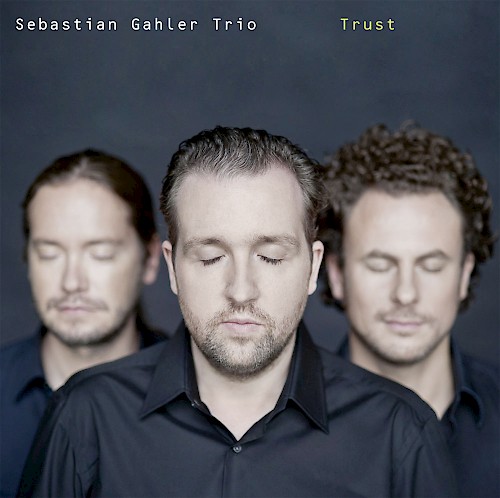 Sebastian Gahler Trio – Trust (CD)