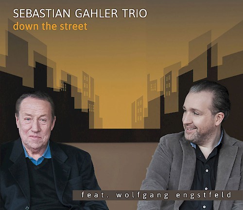Sebastian Gahler Trio feat. Wolfgang Engstfeld - Down the Street (CD)